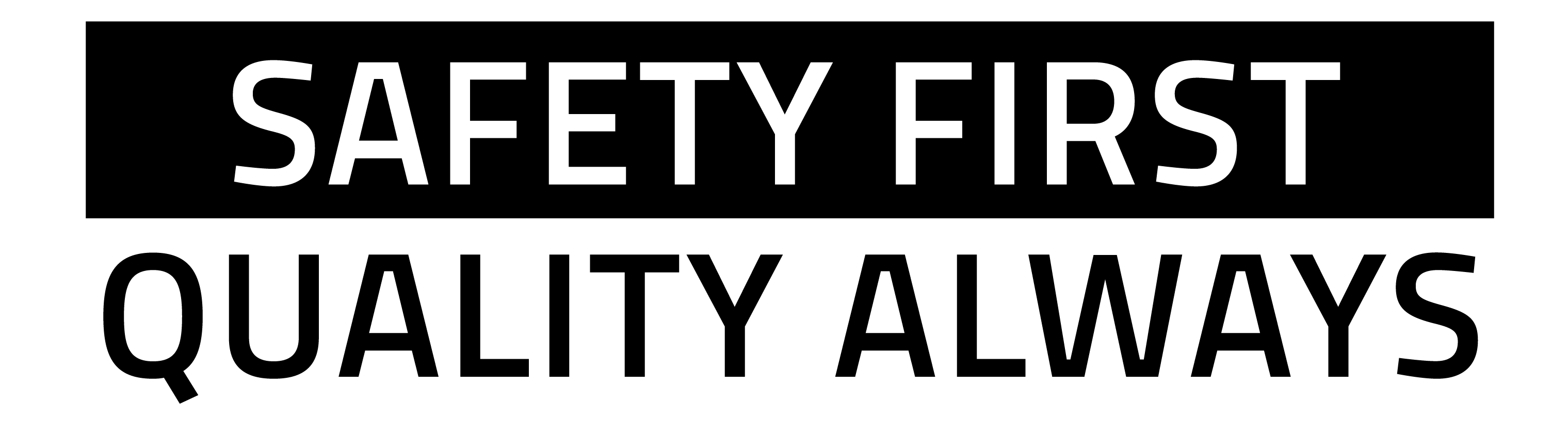 Safety First Quality Always